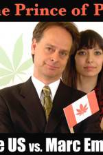 Prince of Pot The US vs Marc Emery