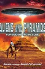 Aliens and Pyramids: Forbidden Knowledge