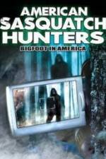 American Sasquatch Hunters: Bigfoot in America