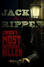 Jack the Ripper: London\'s Most Notorious Killer