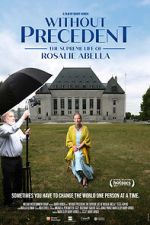 Without Precedent: The Supreme Life of Rosalie Abella