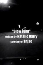 Slow Burn