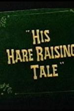 His Hare Raising Tale