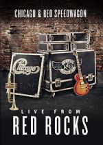 Chicago & REO Speedwagon: Live at Red Rocks (TV Special 2015)