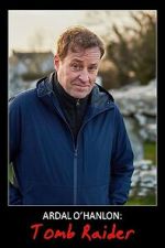 Ardal O\'Hanlon: Tomb Raider (TV Special 2022)