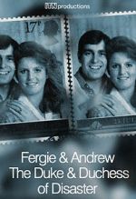 Fergie & Andrew: The Duke & Duchess of Disaster