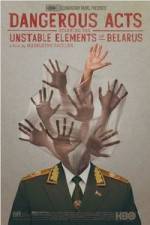 Dangerous Acts Starring the Unstable Elements of Belarus