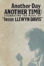 Another Day, Another Time: Celebrating the Music of Inside Llewyn Davis