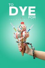 To Dye For: The Documentary