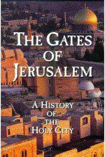 The Gates of Jerusalem A History of the Holy City