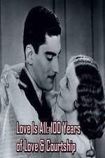 Love Is All: 100 Years of Love & Courtship