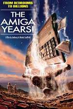 From Bedrooms to Billions: The Amiga Years!