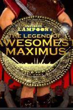 The Legend of Awesomest Maximus