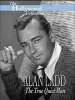 Alan Ladd: The True Quiet Man