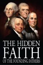 The Hidden Faith of the Founding Fathers