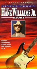 Living Proof: The Hank Williams, Jr. Story