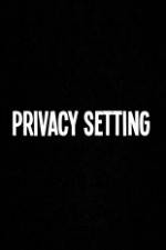 Privacy Setting