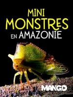 Mini Monsters of Amazonia