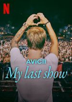 Avicii - My Last Show (Short 2024)