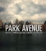 Park Avenue: Money, Power and the American Dream