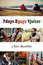 7 Days 2 Guys 1 Juicer