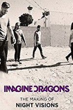 Imagine Dragons: The Making Of Night Visions