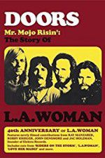 Doors: Mr. Mojo Risin\' - The Story of L.A. Woman