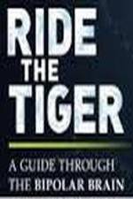 Ride the Tiger: A Guide Through the Bipolar Brain