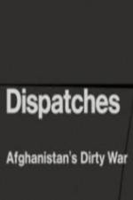 Dispatches - Afghanistan's Dirty War