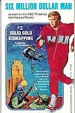 The Six Million Dollar Man: The Solid Gold Kidnapping