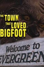 The Town that Loved Bigfoot