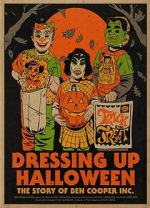 Dressing Up Halloween: The Story of Ben Cooper, Inc.