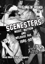 Scenesters: Music, Mayhem and Melrose ave. 1985-1990