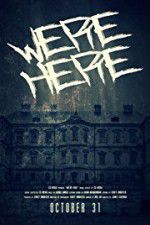 We\'re Here