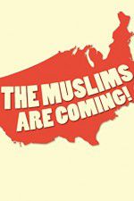 The Muslims Are Coming