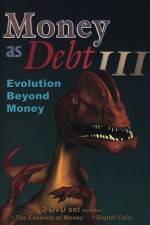 Money as Debt III Evolution Beyond Money