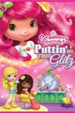 Strawberry Shortcake: Puttin on the Glitz