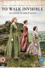 To Walk Invisible: The Bronte Sisters