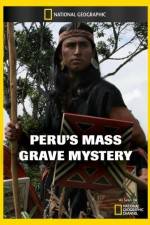 National Geographic Explorer Perus Mass Grave Mystery