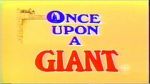 Once Upon a Giant