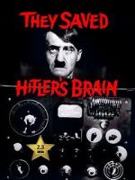 They Saved Hitler's Brain