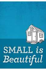 Small Is Beautiful A Tiny House Documentary