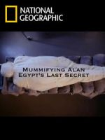 Mummifying Alan: Egypt\'s Last Secret