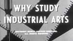 Why Study Industrial Arts? (Short 1956)