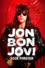 Jon Bon Jovi: Rock Forever