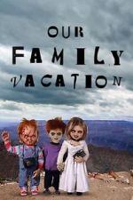 Chucky\'s Family Vacation