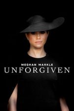 Meghan Markle: Unforgiven