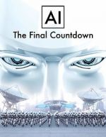 AI: The Final Countdown