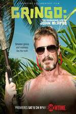 Gringo The Dangerous Life of John McAfee