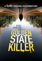 Evil Among Us: The Golden State Killer